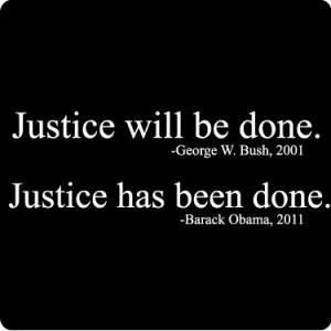 Justice Quotes T-Shirt (Bush-Obama)