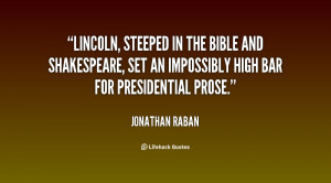 Lincoln, steeped in the Bible and Shakespeare, set an impossibly high ...