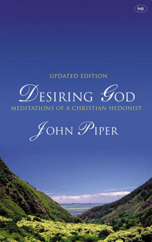 Desiring God: John Piper