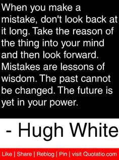 ... . The future is yet in your power. - Hugh White #quotes #quotations