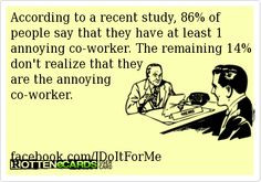 Annoying Coworker Ecards 1 annoying co-worker.