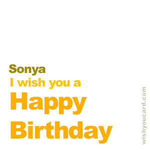 Say happy birthday to Sonya with these free greeting cards