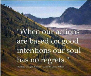 Good intentions=no regrets