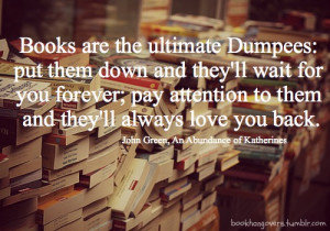 ... Put Them Down And They’ll Wait For You Forever - Books Quotes