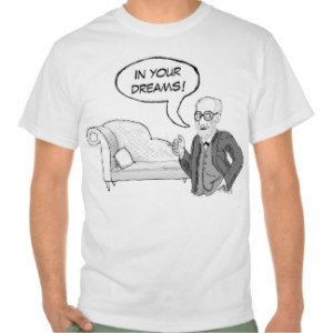 Sigmund Freud in Your Dreams T-Shirt