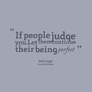 Quotes About Being Judged. QuotesGram