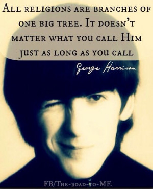 Harrison quote | Religion: Beatles Quote, Love Quote, Call, Religion ...