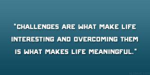 Overcoming Life Challenges Quotes
