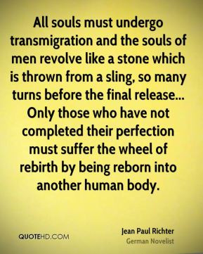 ... suffer the wheel of rebirth by being reborn into another human body