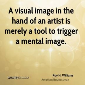visual image in the hand of an artist is merely a tool to trigger a ...
