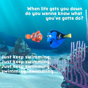 Just Keep Swimming!