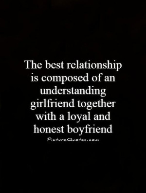 girlfriend together with a loyal and honest boyfriend picture quote 1