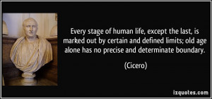 Every stage of human life, except the last, is marked out by certain ...