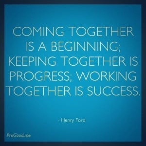 ... Progress, Working Together Is Success. - Henry Ford - Teamwork Quote