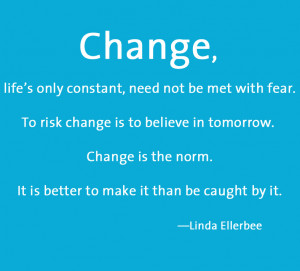 What I like most about change is that it’s a synonym for ‘hope ...