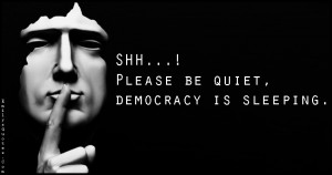 ... shh, quiet, silence, democracy, sleeping, ignorance, politics, unknown
