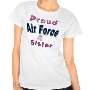 Proud Air Force Sister Tshirt