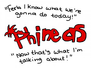Phineas name and quotes by Dooficles