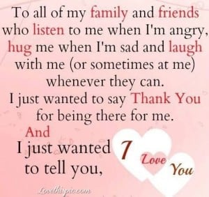 To All Of My Family And Friens Who Listen To Me When I’m Angry