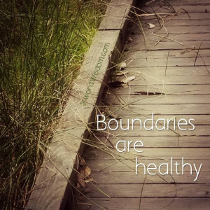 Boundaries are healthy...love yourself!