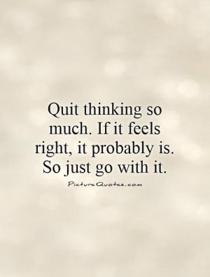 Feelings Quotes Thinking Quotes Thinking Too Much Quotes