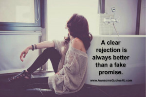clear rejection is always better than a fake PROMISE.