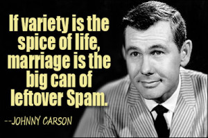 If variety is the spice of life, marriage is the big can of leftover ...