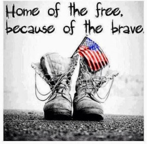 ... who serve our country, on Veterans Day. You are the brave among us