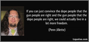 If you can just convince the dope people that the gun people are right ...