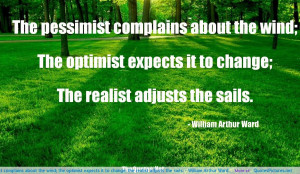 -pessimist-complains-about-the-wind-the-optimist-expects-it-to-change ...
