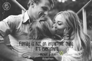 Family isn't the most important thing. It's everything.