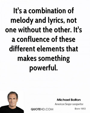 ... confluence of these different elements that makes something powerful