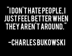 Charles Bukowski – You Get So Alone At Times That it Just Makes ...