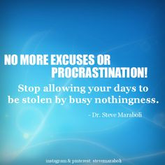 No more excuses or procrastination! Stop allowing your days to be ...
