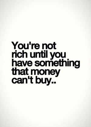 There's something that money can buy