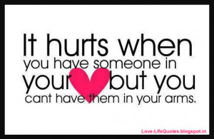 It hurts when you have someone in your heart