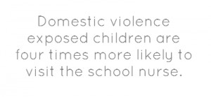Domestic violence exposed children are four times more likely to
