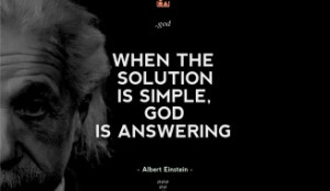 When the solution is simple, God is answering.