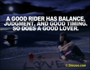 good rider has balance, judgment, and good timing. So does a good ...