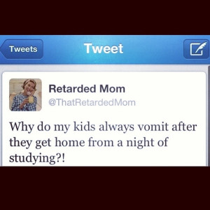 Retarded mom (: