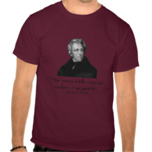 President Jackson and quote T-shirt