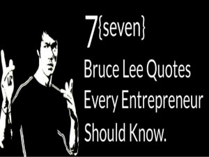 bruce lee quotes every entrepreneur should know.