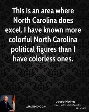 North Carolina does excel. I have known more colorful North Carolina ...
