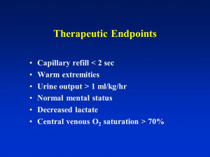 Therapeutic Endpoints Capillary refill 1 ml/kg/hr Normal mental status