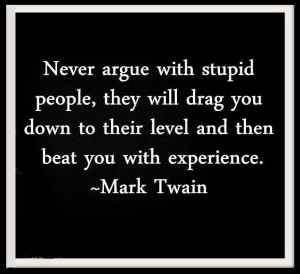 ... level and then beat you with experience - Mark Twain #sarcasm #quotes
