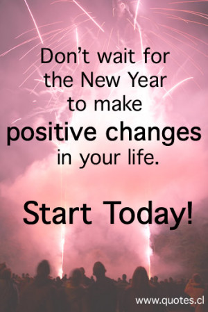 Don’t wait for the New Year to make positive changes in your life ...