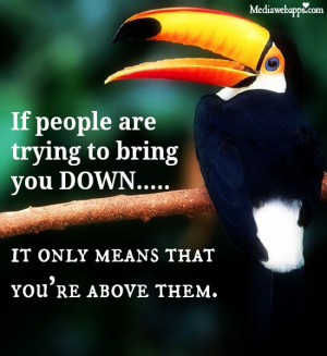 quotes about people trying to bring you down if people are trying to ...