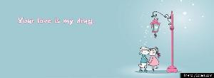 Your Love Is My Drug Facebook Covers More Quotes_Love Covers for ...