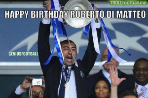 Happy Birthday Roberto Di Matteo ... Hero for Chelsea fans
