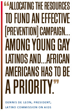 Quote by Dennis de Leon, President, Latino Commission on AIDS
